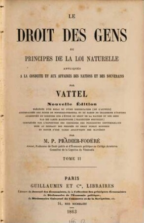 Le droit des gens ou principes de la loi naturelle appliqués a la conduite et aux affaires des nations et des souverains, 2