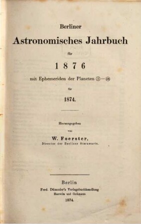 Berliner astronomisches Jahrbuch. 1876 = Bd. 101 (1874)