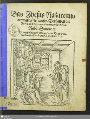 Das Jhesus Nazarenus der ware Messias sey. Derhalben die Juden auff kaynen andern warten dörffen.