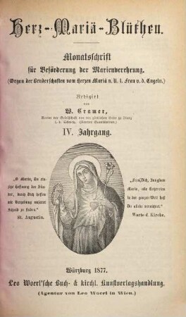 Herz-Mariä-Blüthen : Monatschr. für Beförderung d. Marienverehrung ; Organ d. Bruderschaften vom Herzen Mariä u. d. Engelkönigin, 4. 1877