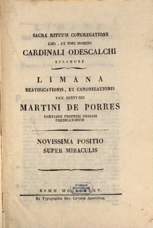 Limana beatificationis, et canonizationis ven. servi Dei Martini de Porres tertiarii prof. ord. praed.. 3, Novissima positio super miraculis