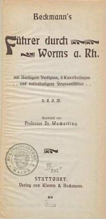 Beckmann's Führer durch Worms a. Rh. : mit 5farbigem Stadtplan, 8 Kunstbeilagen und vollständigem Strassenführer