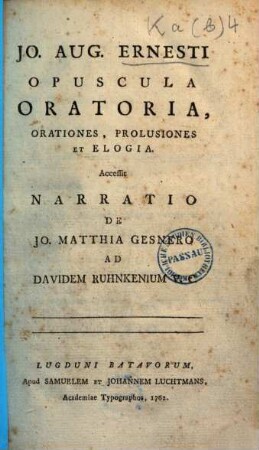 Jo. Aug. Ernesti opuscula oratoria, orationes, prolusiones et elogia