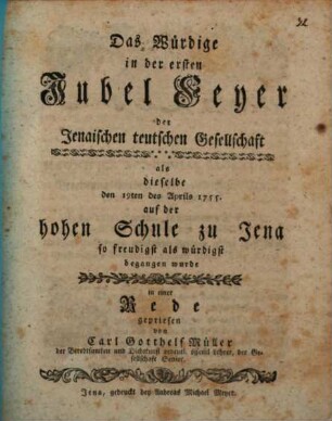 Das Würdige : in der ersten Jubel Feyer der Jenaisch-teutschen Gesellschaft ... in einer Rede gepriesen