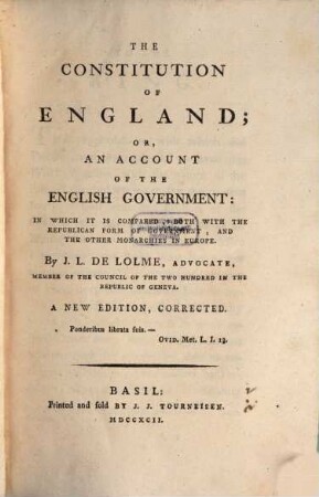 The Constitution Of England; Or, An Account Of The English Government : In Which It Is Compared, Both With The Republican Form Of Government, And The Other Monarchies In Europe
