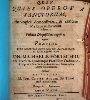 Quies operosa sanctorum theologice demonstrata, & contra mysticos ac fanaticos asserta : publicae disquisitioni exposita