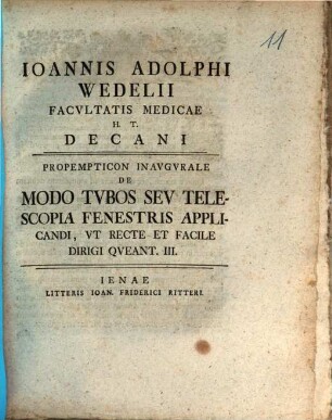 Ioannis Adolphi Wedelii Facvltatis Medicae H.T. Decani Propempticon Inavgvrale De Modo Tvbos Sev Telescopia Fenestris Applicandi, Vt Recte Et Facile Dirigi Qveant, III.