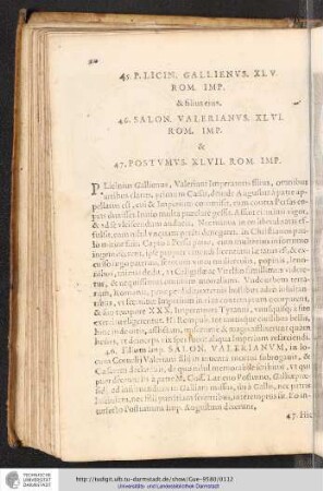 45. P. Licin. Gallienus. XLV. Rom. Imp. & filius eius 46. Salon. Valerianus. XLVI. Rom. Imp. & 47. Postumus. XLVII. Rom. Imp.