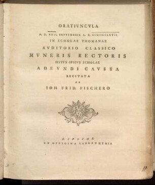 Orativncvla A.D. XXII. Septembris A.C. MDCCLXVII In Scholae Thomanae Avditorio Classico Mvneris Rectoris Hvivs Ipsivs Scholae Adevndi Cavssa