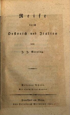Reise durch Oestreich und Italien, 3 : Mit einem Titel-Kupfer