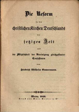 Die Reform in den christlichen Kirchen Deutschlands der jetzigen Zeit und die Möglichkeit der Vereinigung gleichgesinnter Confessionen