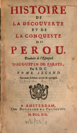 Histoire de la découverte et de la conqueste du Perou, 2. (1719). - 408 S. : 1 Ill.