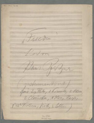 Frieden, V, orch - BSB Mus.ms. 9694 : [cover title:] Frieden Lied von Hans Pfitzner (instrumentiert) für 2 gr. Flöten, 1 Piccolo, 2 Oboen, 2 Clarinetten, 1 Horn, Harfe. 1te u. 2te Violinen, Viola, & Cello