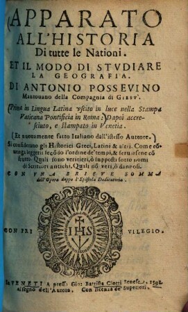 Apparato All'Historia Di tutte le Nationi. Et Il Modo Di Stvdiare La Geografia. Di Antonio Possevino Mantouano della Compagnia di Giesv̀