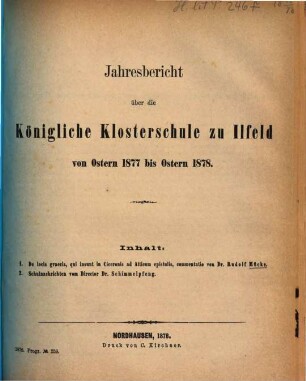 Jahresbericht über die Königliche Klosterschule zu Ilfeld : von Ostern ... bis Ostern .... 1877/78