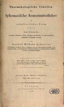Pharmakologische Tabellen oder systematische Arzneimittellehre in tabellarischer Form : Zum Gebrauche für Aerzte, Wundärzte, Physici, Apotheker und Chemiker, wie auch zum Behufe akademischer Vorlesungen entworfen, 2,2. Abth. 16 - 20