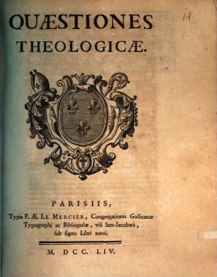 Quaestiones Theologicae : [de Incarnatione et sacramentis omnibus, de sacramentis in genere, Confirmatione, Eucharistia, Sacrificio Missae, Ordine et Matrimonio]