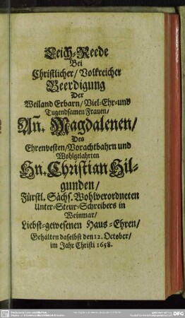 [Vierdte Abdanckung] Leich-Reede Bei ... Beerdigung Der ... Frauen, An[n]. Magdalenen, Des ... Hn. Christian Hilgunden