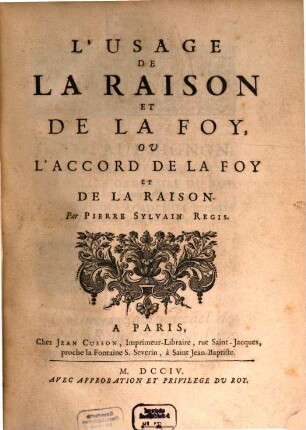 L' usage de la Raison et de la Foy, ou l'accord de la foy et de la raison