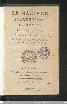 Le mariage interrompu : comédie, en trois actes & en vers ; représentée pour la première fois par les Comédiens Français, le 20 avril 1769