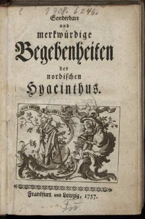 Sonderbare und merkwürdige Begebenheiten des nordischen Hyacinthus