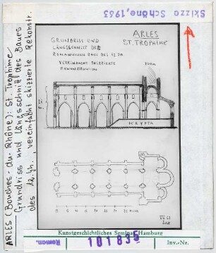 Arles: St. Trophime, Grundriss und Längsschnitt des Baues des 12. Jhd. Skizze Wolfgang Schöne 1963