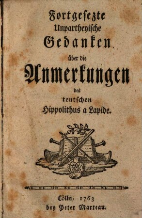 Fortgesetzte Unpartheyische Gedanken über die Anmerkungen des Teutschen Hippolithus a Lapide