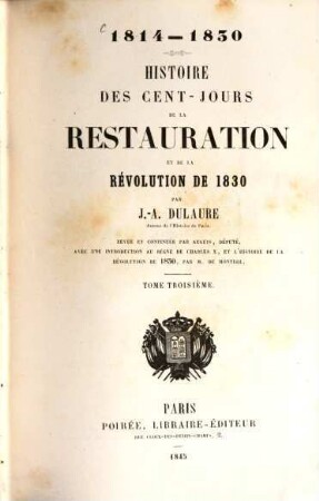 1814 - 1830 : Histoire des cent-jours de la Restauration et de la Révolution de 1830. 3