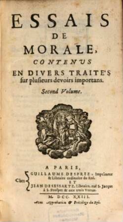 Essais De Morale : Contenvs En Divers Traités sur plusieurs devoirs importans. 2