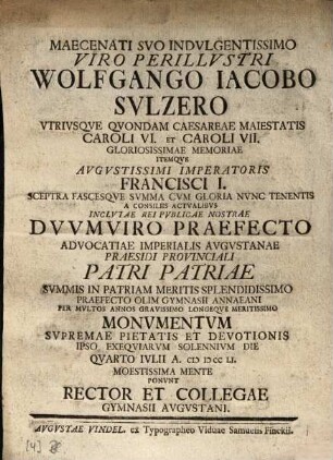 Maecenati Svo Indvlgentissimo Viro Perillvstri Wolfgango Iacobo Svlzero ... Monvmentvm Svpremae Pietatis Et Devotionis ... Ponvnt Rector Et Collegae Gymnasii Avgvstani