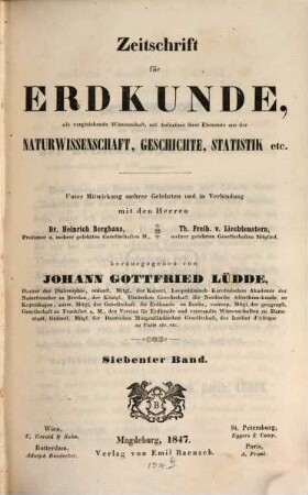 Zeitschrift für Erdkunde : als vergleichende Wiss., mit Aufnahme ihrer Elemente aus d. Naturwiss., Geschichte, Statistik etc, 1847 = Bd. 7