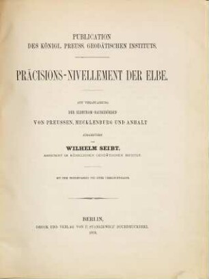 Praecisions-Nivellement der Elbe : auf Veranlassung der Königl. Preußischen Elbstrom-Bauverwaltung, 1