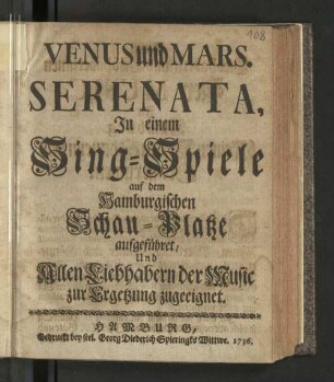 Venus und Mars : Serenata In einem Sing-Spiele auf dem Hamburgischen Schau-Platze aufgeführet, Und Allen Liebhabern der Music zur Ergetzung zugeeignet