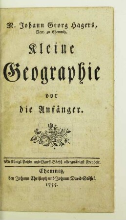 M. Johann Georg Hagers, Rect. zu Chemnitz, Kleine Geographie vor die Anfänger