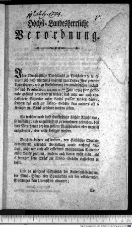 Höchst-Landesherrliche Verordnung. : München den 14ten July 1794. Churpfalzbaierische Obere Landes-Regierung. Matthias Hauser, churfl. Ober Landes-Regierungs-Sekretär.