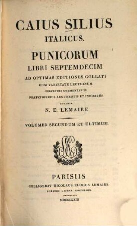 Punicorum libri septemdecim : ad optimas editiones collati cum varietate lectionum perpetuis commentariis praefationibus argumentis et indicibus. 2
