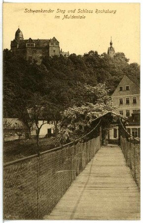 Rochsburg. Schwankender Steg und Schloss