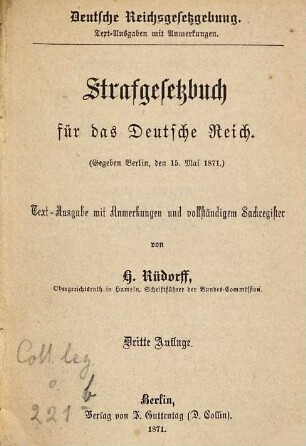 Strafgesetzbuch für das Deutsche Reich : (gegeben Berlin, den 15. Mai 1871) ; Text-Ausgabe mit Anmerkungen und vollständigem Sachregister
