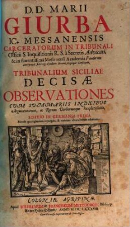 Tribunalium Siciliae decisae observationes : cum summariis indicibus argumentorum, ac Rerum Verborumque locupletißimis