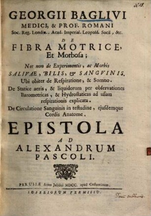 De Fibra Motrice et Morbosa ... epistola ad Alexandrum Pasooli