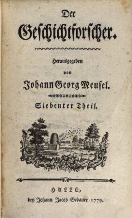 Der Geschichtforscher. 7. 1779