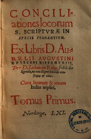 Conciliationes locorum S. Scriptvrae In Specie Pvgnantivm : Cum locorum & rerum Indice triplici, 1