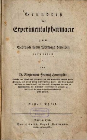 Grundriß der Experimentalpharmacie : zum Gebrauch beym Vortrage derselben entworfen. Erster Theil