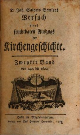 D. Joh. Salomo Semlers Versuch eines fruchtbaren Auszugs der Kirchengeschichte. 2, Von 1400 bis 1600.