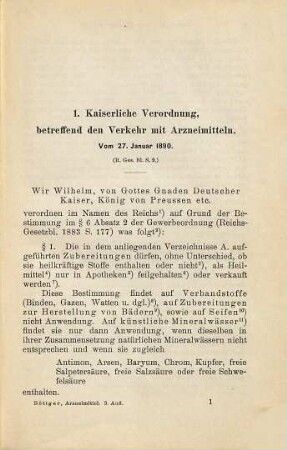 Die reichsgesetzlichen Bestimmungen über den Verkehr mit Arzneimitteln '. Kaiserliche Verordng v. 27. Jan. 1890 : unter Benutzung der Entscheidungen der deutschen Gerichtshöfe