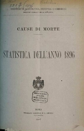 Cause di morte : Statistica dell'anno ... e notizie sommarie per l'anno .... 1896 (1897)