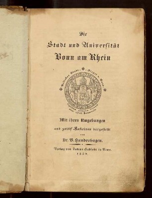 Die Stadt und Universität Bonn am Rhein : mit ihren Umgebungen und zwölf Ansichten dargestellt
