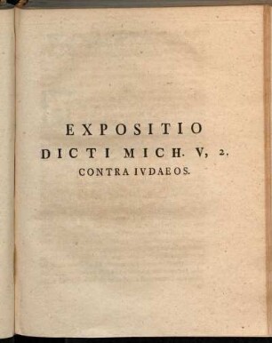 Expositio dicti Mich. V, 2. contra iudaeos.