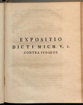 Expositio dicti Mich. V, 2. contra iudaeos.