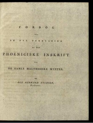 Forsög til en Nye Forklaring af den Phoeniciske Inskrift paa de gamle Malthesiske Mynter.